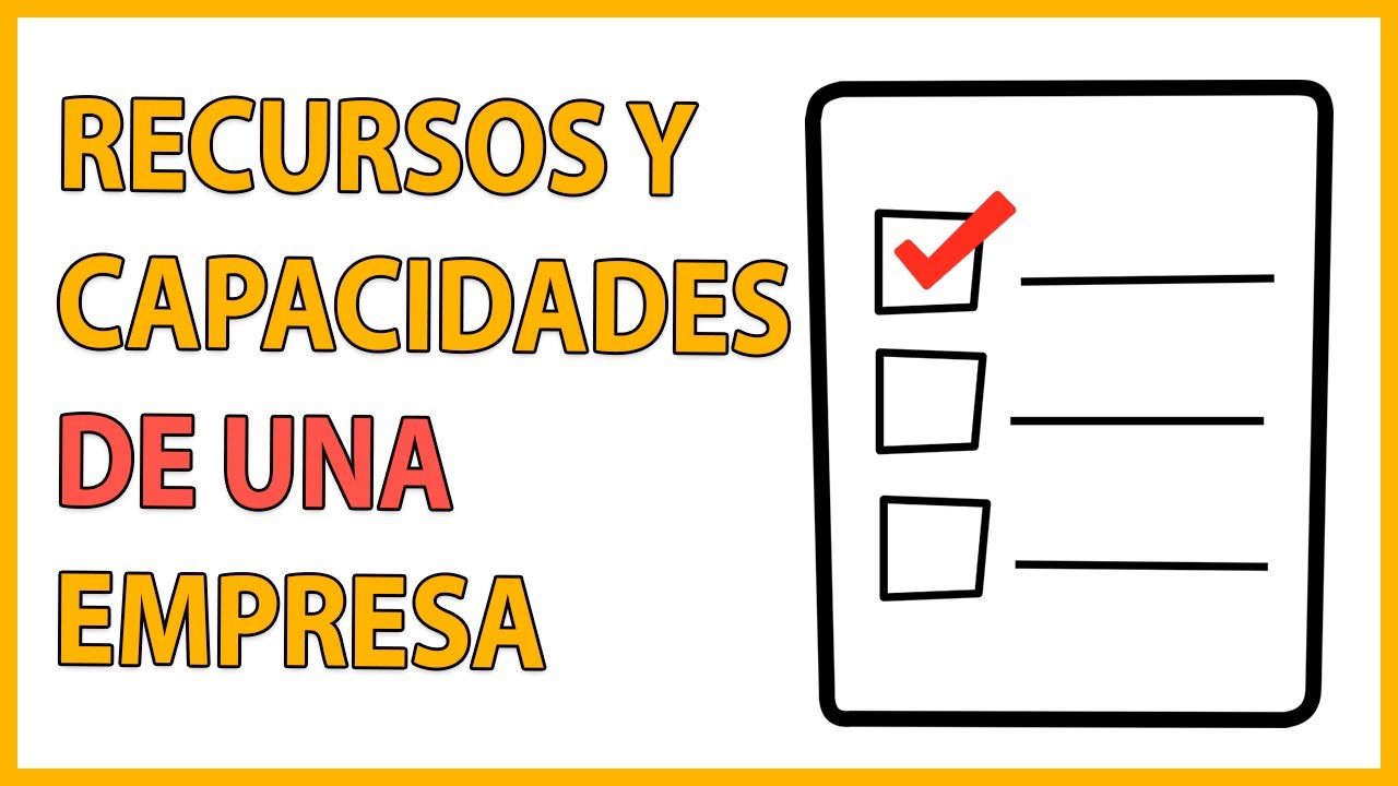 ¿Cuales son los RECURSOS y CAPACIDADES de una EMPRESA? 🤔EJEMPLO 👌
