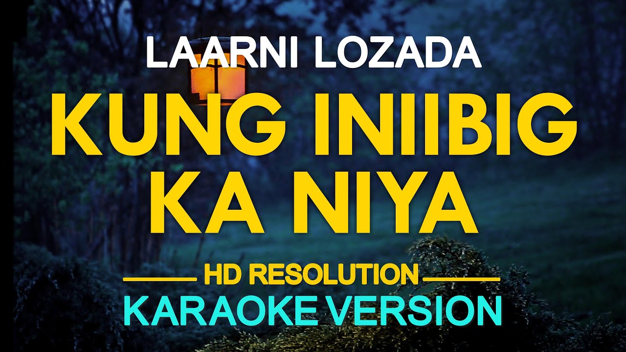 KUNG INIIBIG KA NIYA - Laarni Lozada (KARAOKE Version)