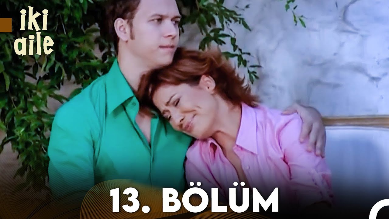 İki Aile 13. Bölüm (FULL HD)