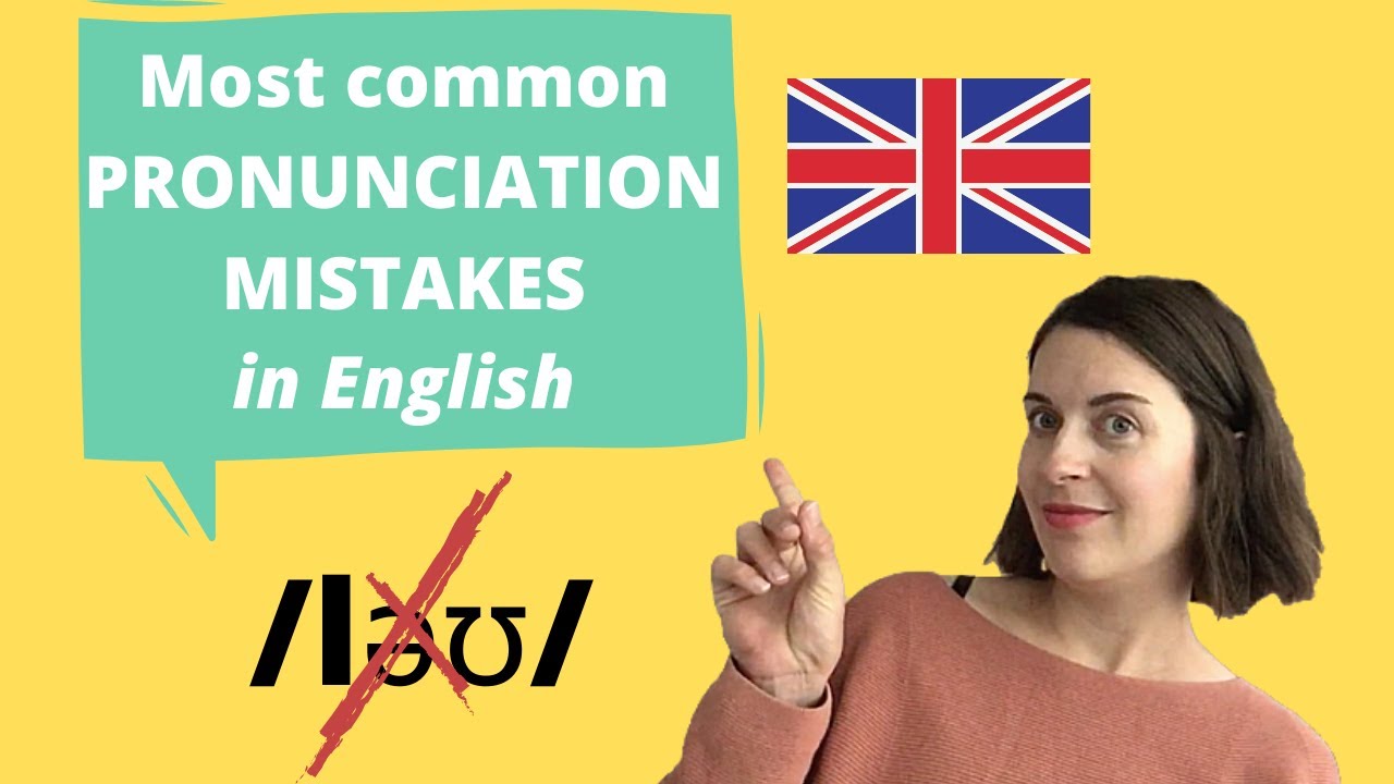 Most common English pronunciation mistakes (British English)