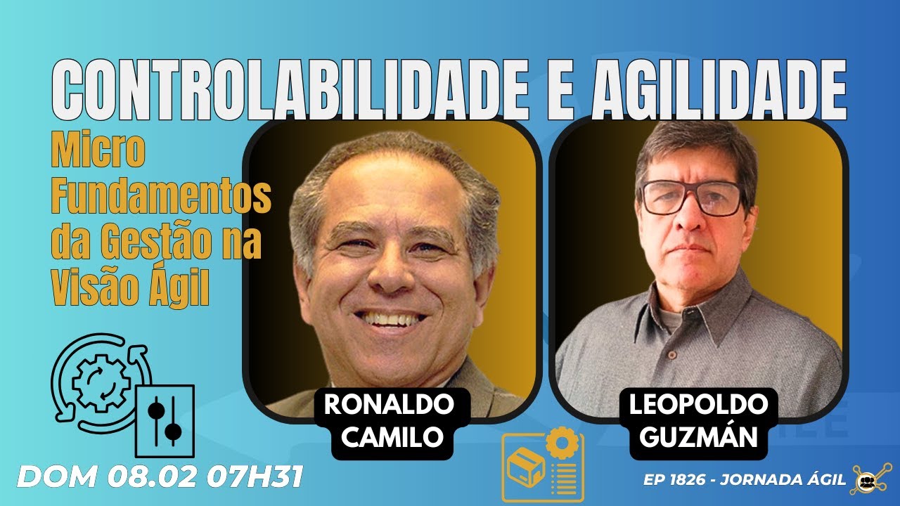 #JornadaÁgil EP1826 Controlabilidade e Agilidade: Micro Fundamentos da Gestão na Visão Ágil 08.02.26