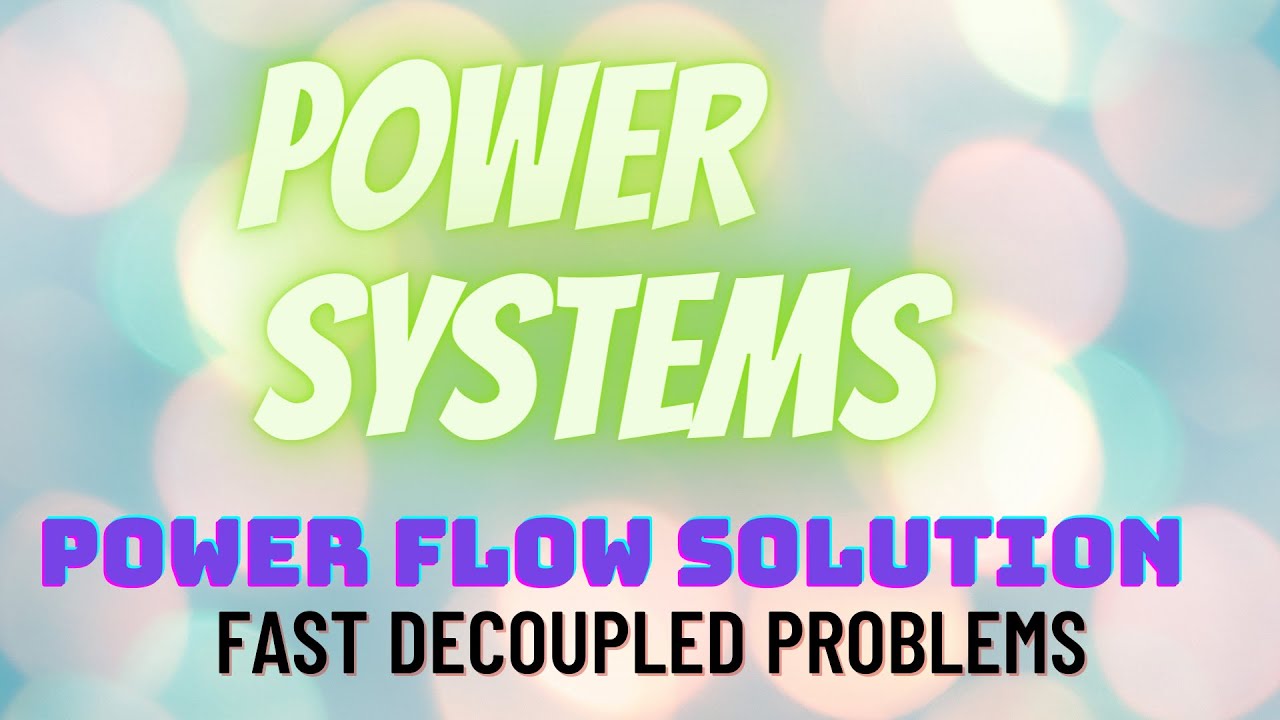 Fast Decoupled Load Flow Solution - Problems