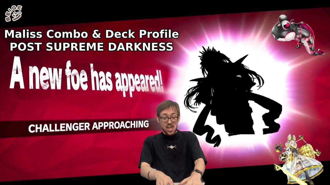 A CHALLENGER APPEARS!!!!!!   -Yu-Gi-Oh! Maliss Combo and Deck Profile- (POST SUPREME DARKNESS)