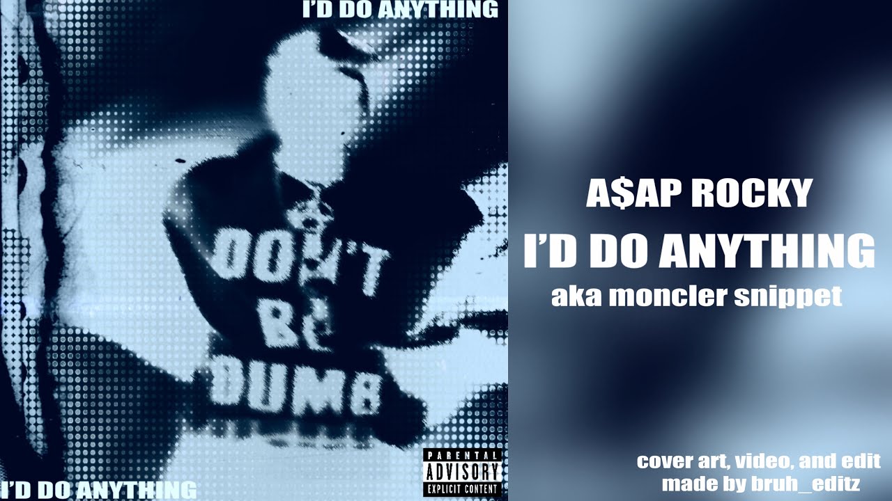A$AP Rocky - I&rsquo;D DO ANYTHING [EDIT]