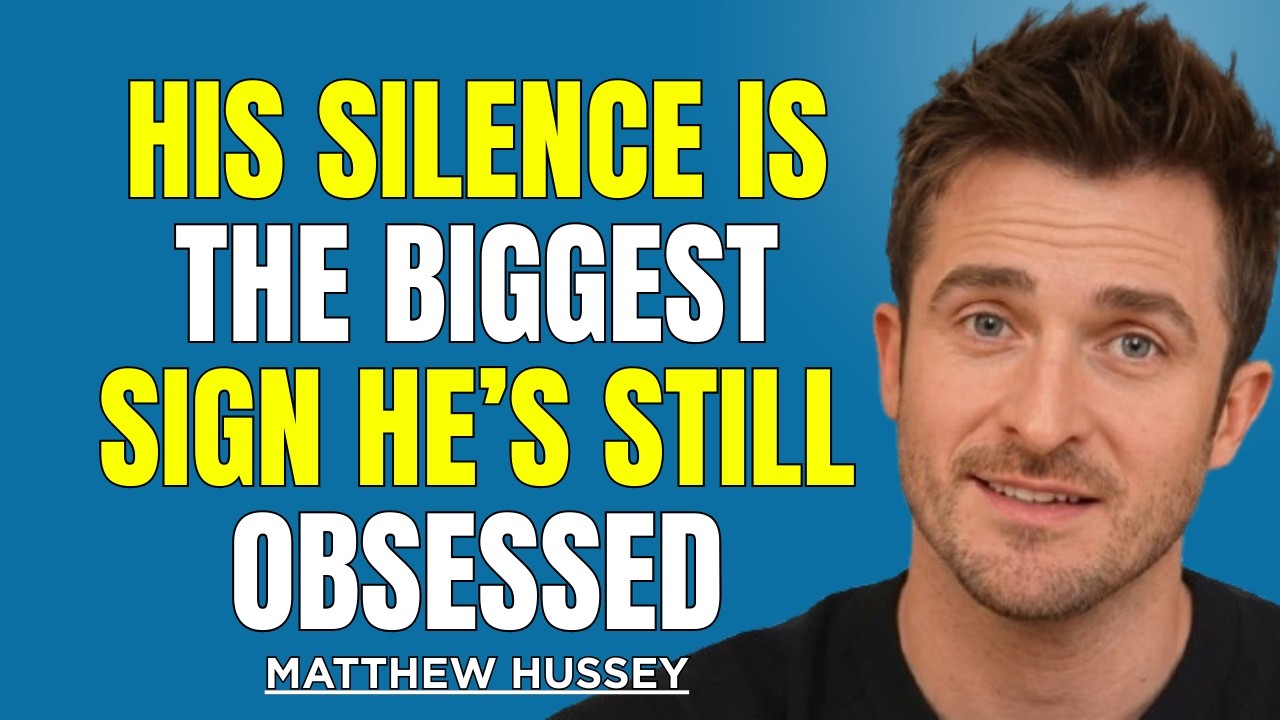 His Silence Says Everything: The Hidden Signs He’s Still Obsessed With You | Matthew Hussey