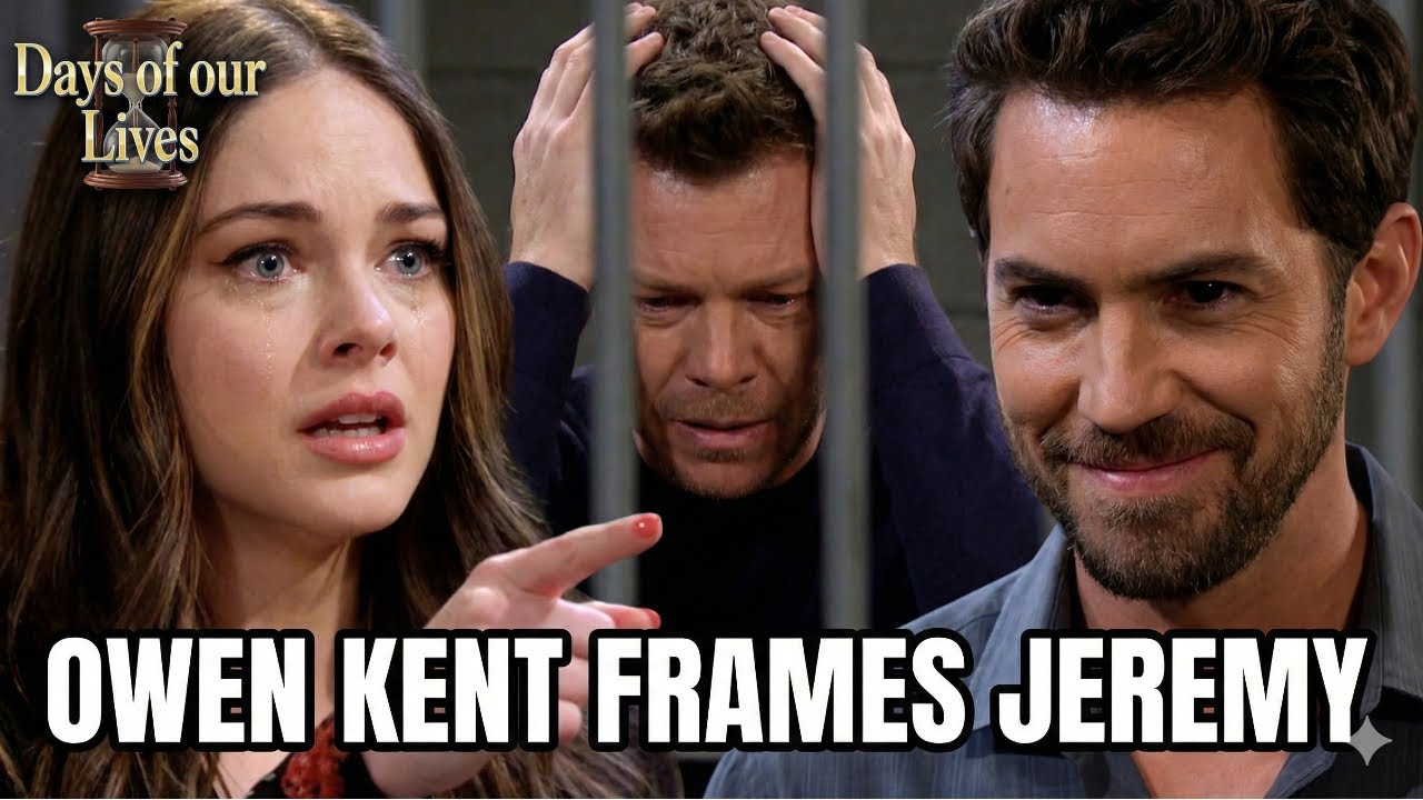 Days of our lives: IS JEREMY INNOCENT? Owen Kent Frames Jeremy, Stephanie’s Life in Danger!