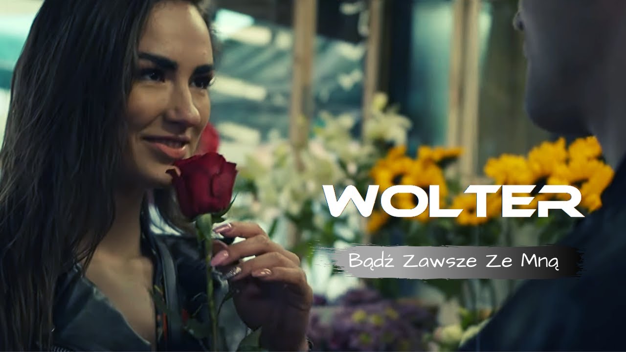 WOLTER - Bądź Zawsze Ze Mną (Official Video 2020)