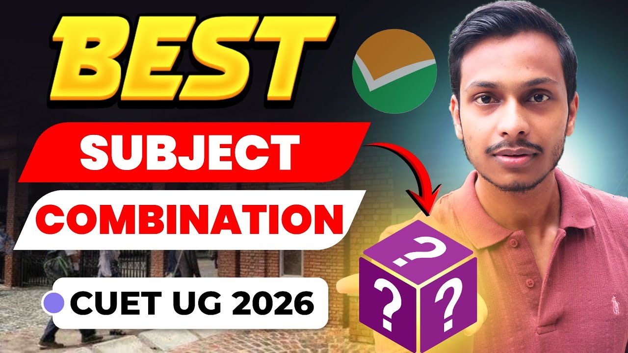 🏆 Best Subject Combination in CUET UG 2026 | Will be eligible for All Courses and Universities 🔥