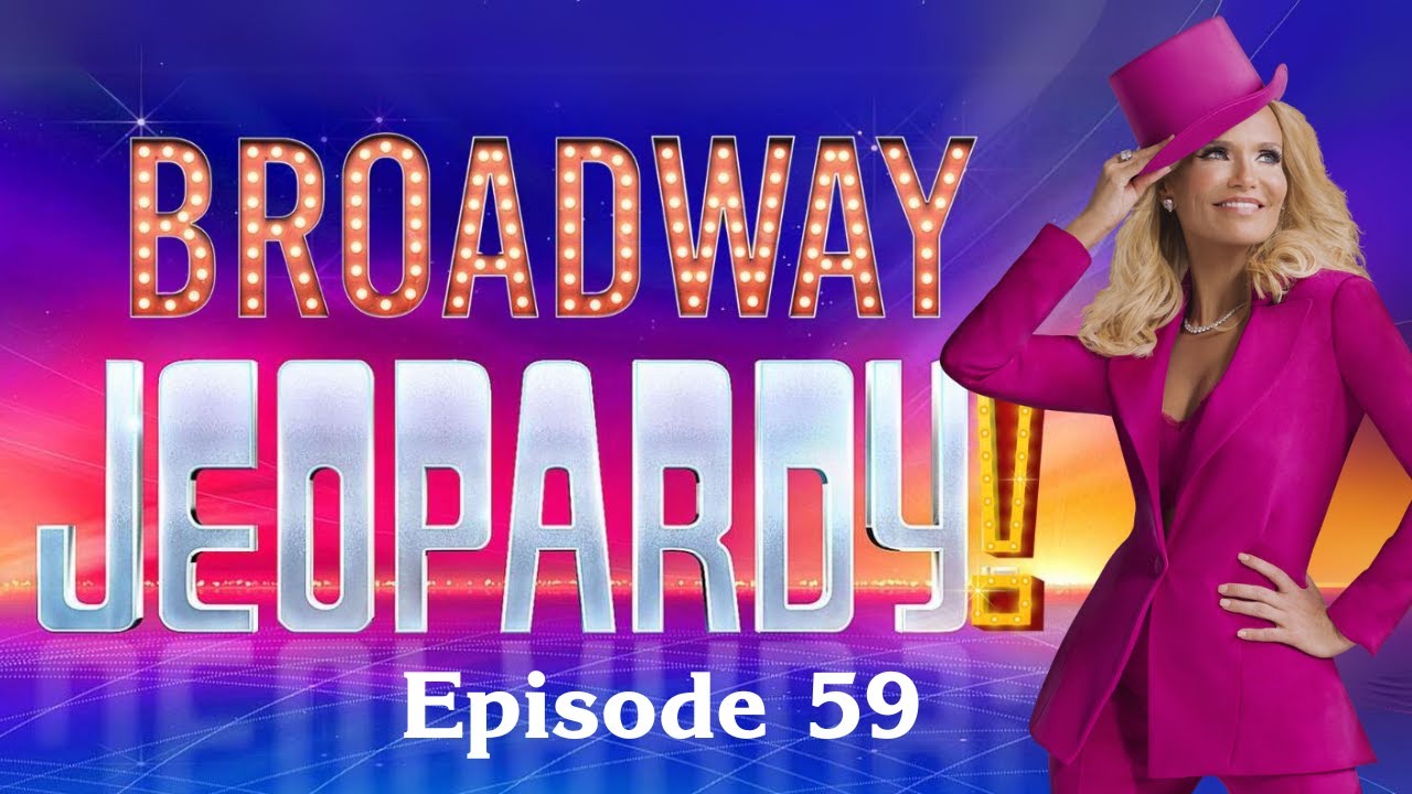 Broadway Jeopardy! #59 (7/24/25) MUSICAL THEATRE TRIVIA FOR MT NERDS! 26 All-New Clues Each Episode!
