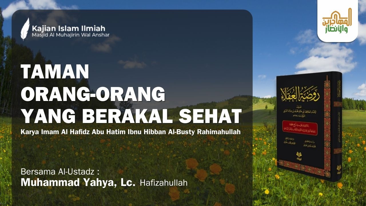 TAMAN ORANG-ORANG YANG BERAKAL SEHAT #38 | USTADZ MUHAMMAD YAHYA Lc  حفظه الله