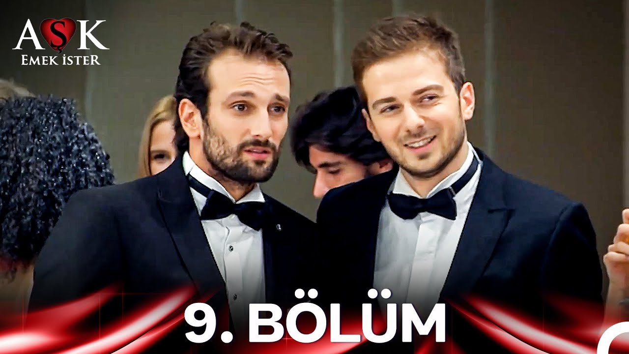 Aşk Emek İster 9. Bölüm