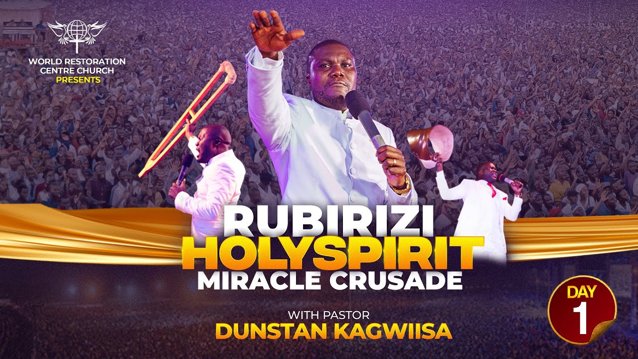 RUBIRIZI HOLY SPIRIT MIRACLE CRUSADE DAY 1 | Pastor Dunstan Kagwiisa