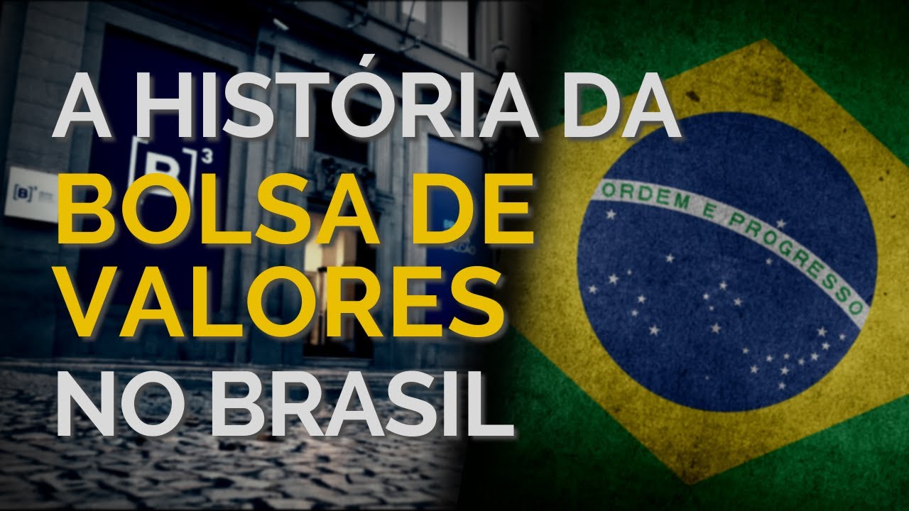 A HIST&Oacute;RIA DA BOLSA DE VALORES NO BRASIL!