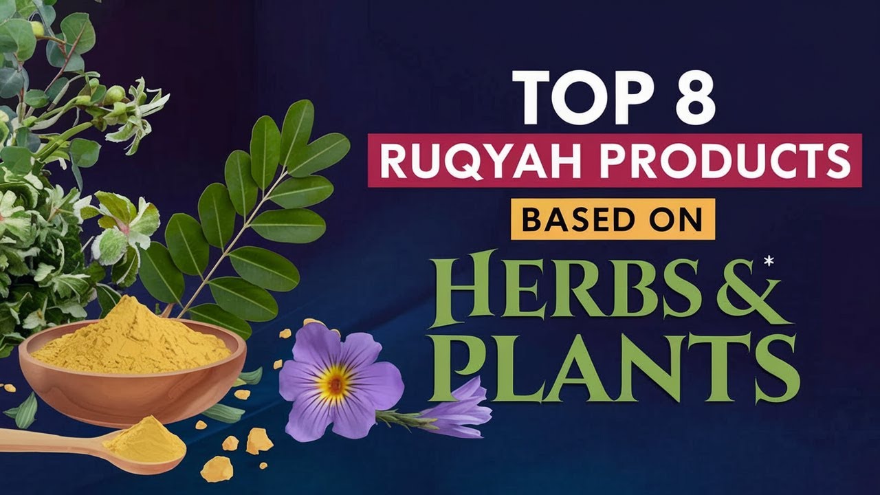 8 Must-Have Herbs You Need for Stronger Ruqyah Healing! | Islam & Mental Health