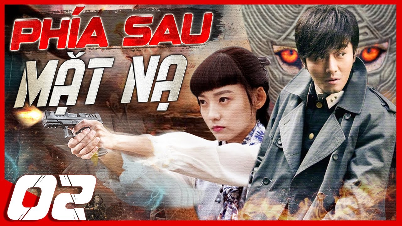 PHÍA SAU MẶT NẠ - Tập 02 (Thuyết Minh) | Phim Kháng Nhật Hành Động Võ Thuật Hay 2024 Mới Ra