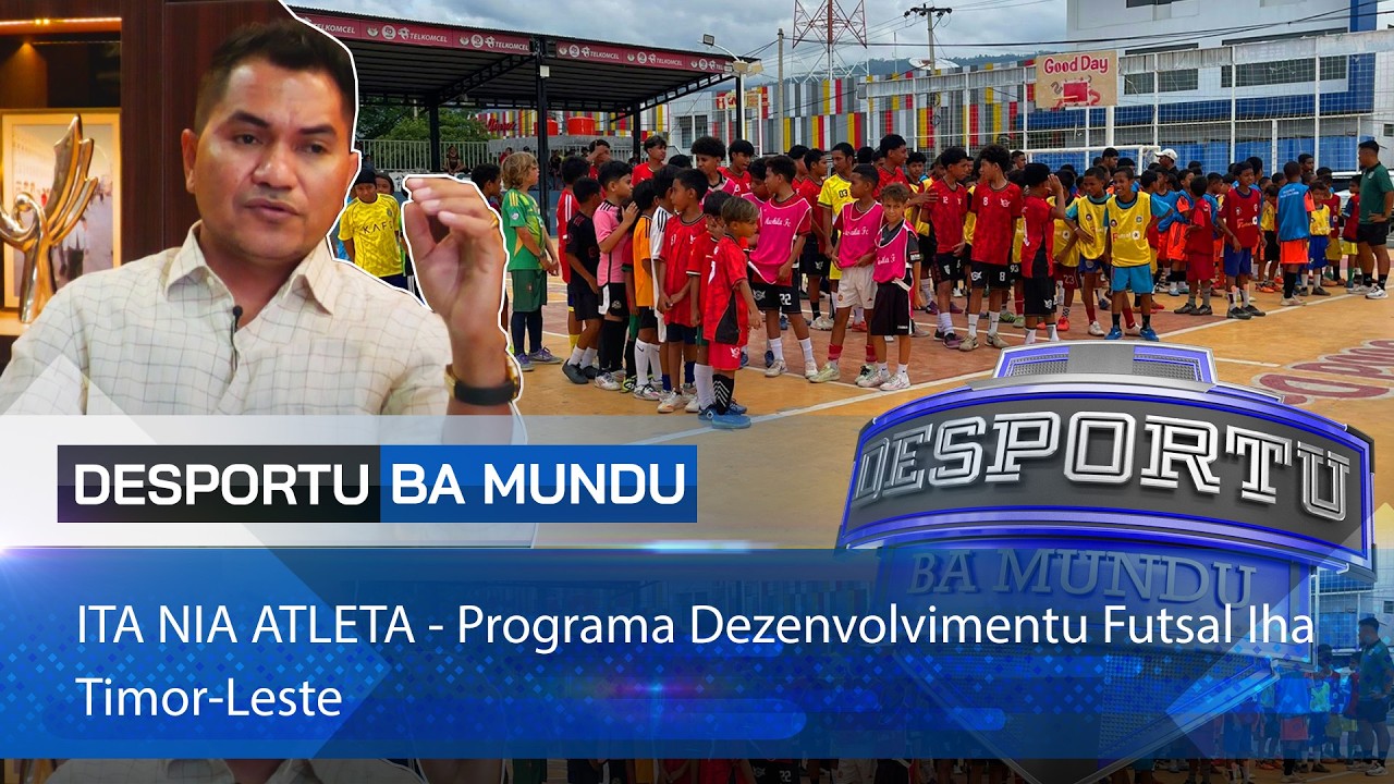 ITA NIA ATLETA - Programa Dezenvolvimentu Futsal Iha Timor-Leste Ne’ebé Lidera Husi Antoninho Junior