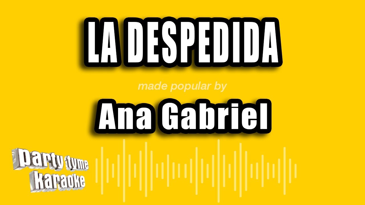 Ana Gabriel - La Despedida (Versión Karaoke)