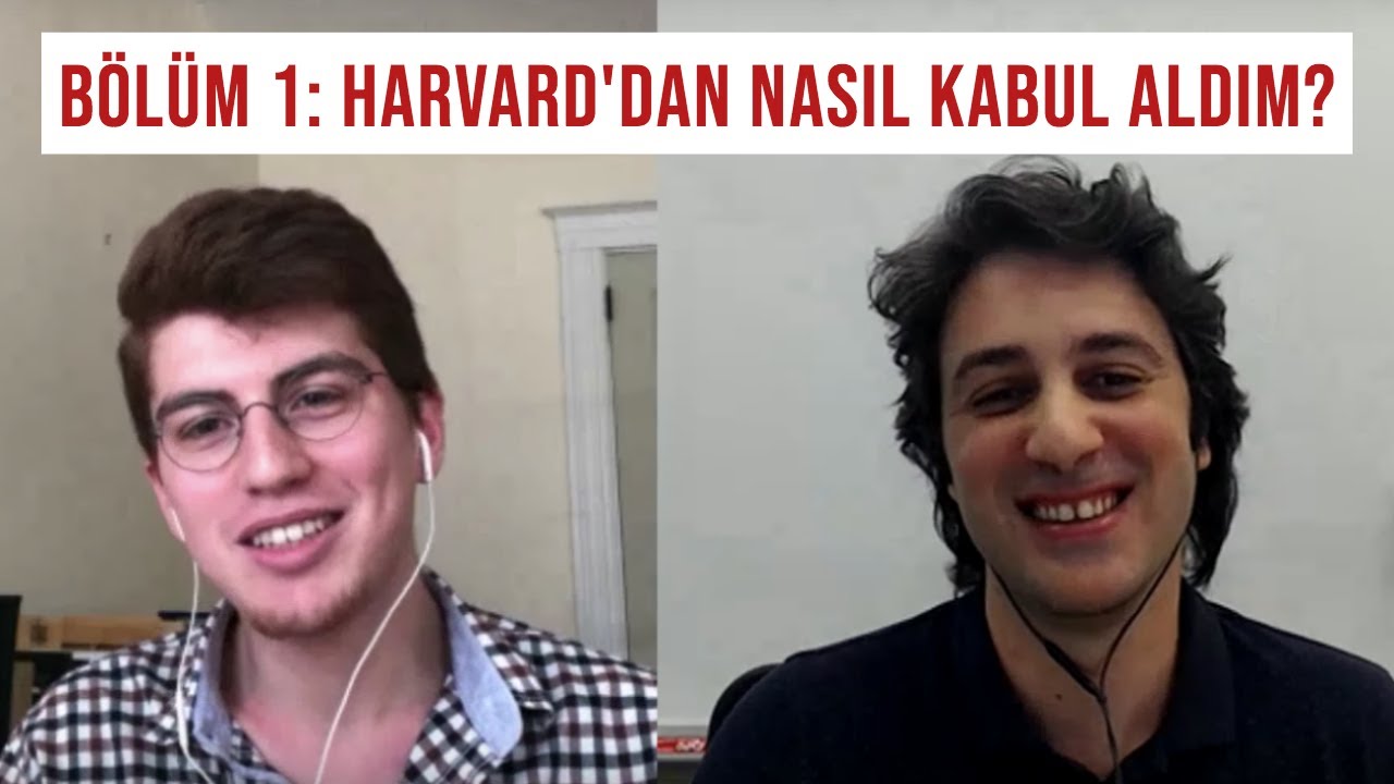 Harvard'a Nasıl Kabul Aldım? - Söyleşi 1. Bölüm