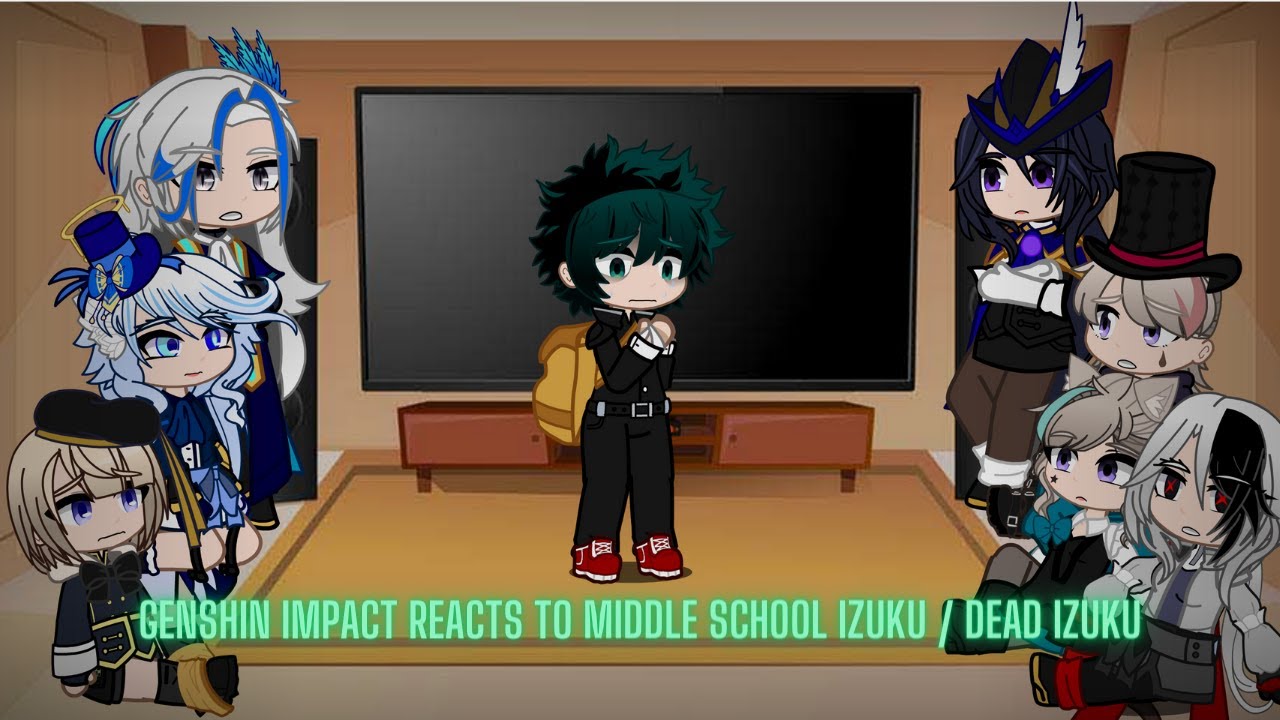 Genshin Impact reacts to Middle School Izuku | Fontaine reacts to MHA | read desc