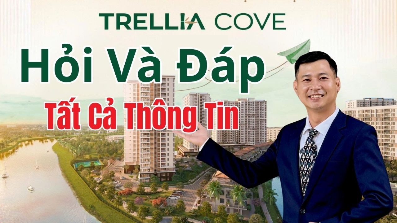 Hỏi Xoáy Đáp Xoay Về Dự Án Căn Hộ Trellia Cove Bình Chánh