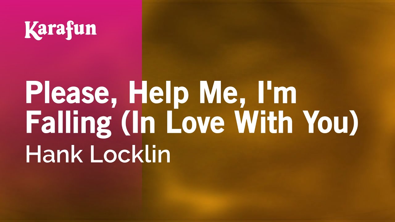 Please, Help Me, I'm Falling (In Love With You) - Hank Locklin | Karaoke Version | KaraFun