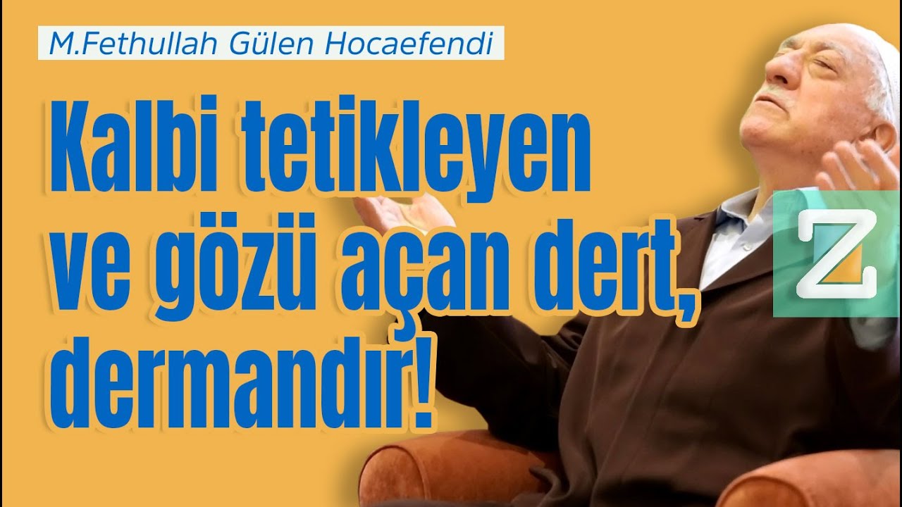 Kalbi Tetikleyen ve Gözü Açan Dert, Dermandır! | Mizan | M. Fethullah Gülen Hocaefendi