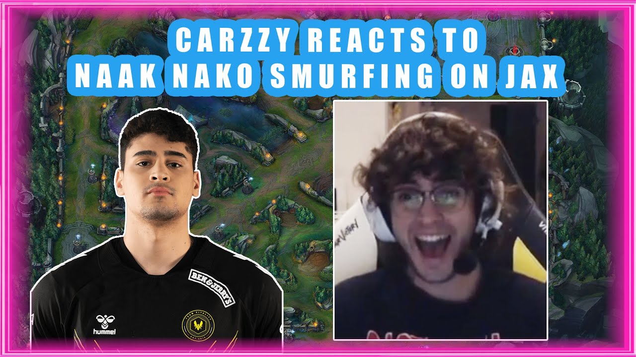 Carzzy Reacts to NAAK NAKO SMURFING on Jax 👀
