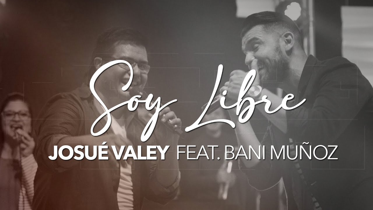 SOY LIBRE - JOSUÉ VALEY  FEAT. BANI MUÑOZ