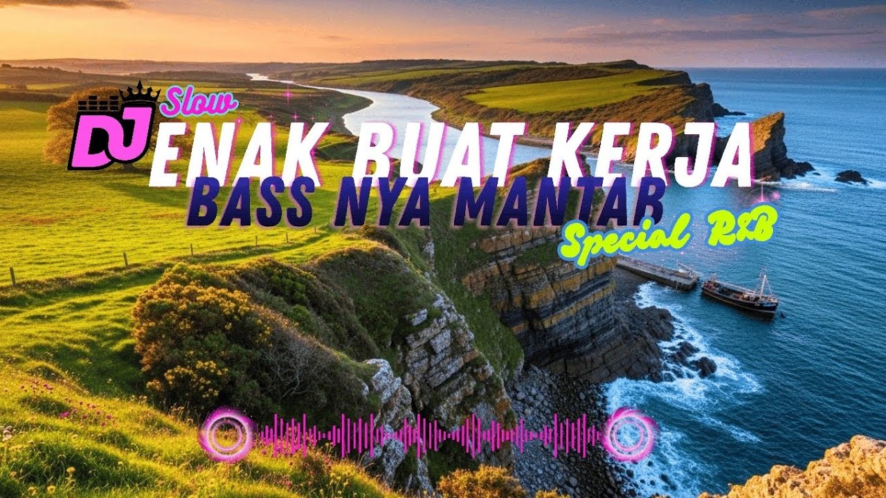 DJ  SLOW ENAK  BANGET | REMIX ENAK BUAT KERJA | BIKIN SEMANGAT | MANTAP DI BAWA NYETIR