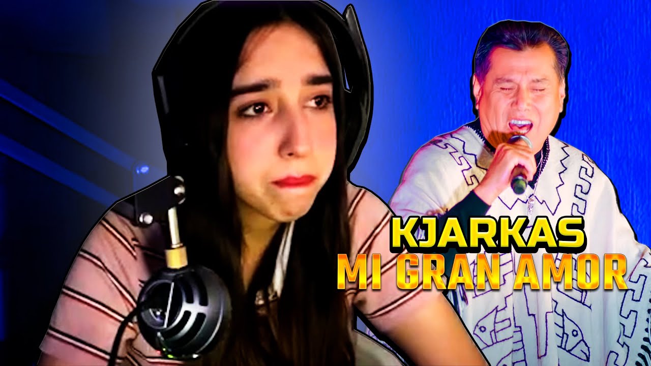 ¡QUE TRISTE!😭 REACCIÓN A KJARKAS - MI GRAN AMOR