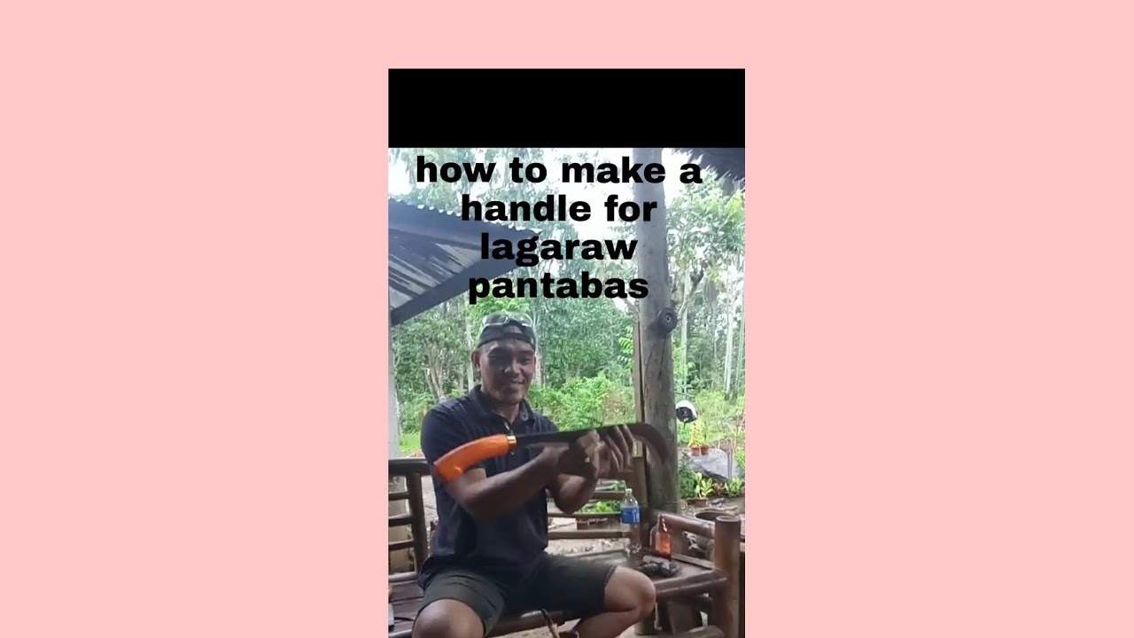 how to make a handle for lagaraw pantabas