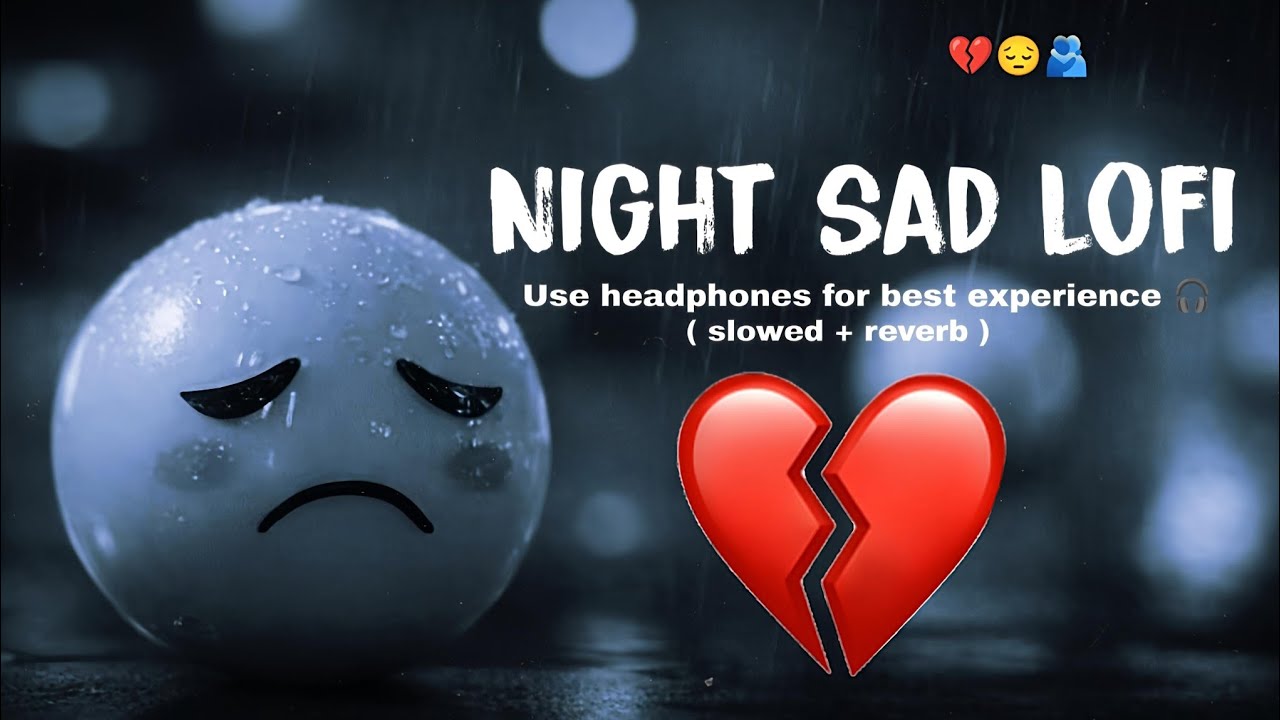 Sad Lofi Songs 💔 | Heart Touching Lofi for Lonely Night | Hindi Bollywood Lofi Mix 