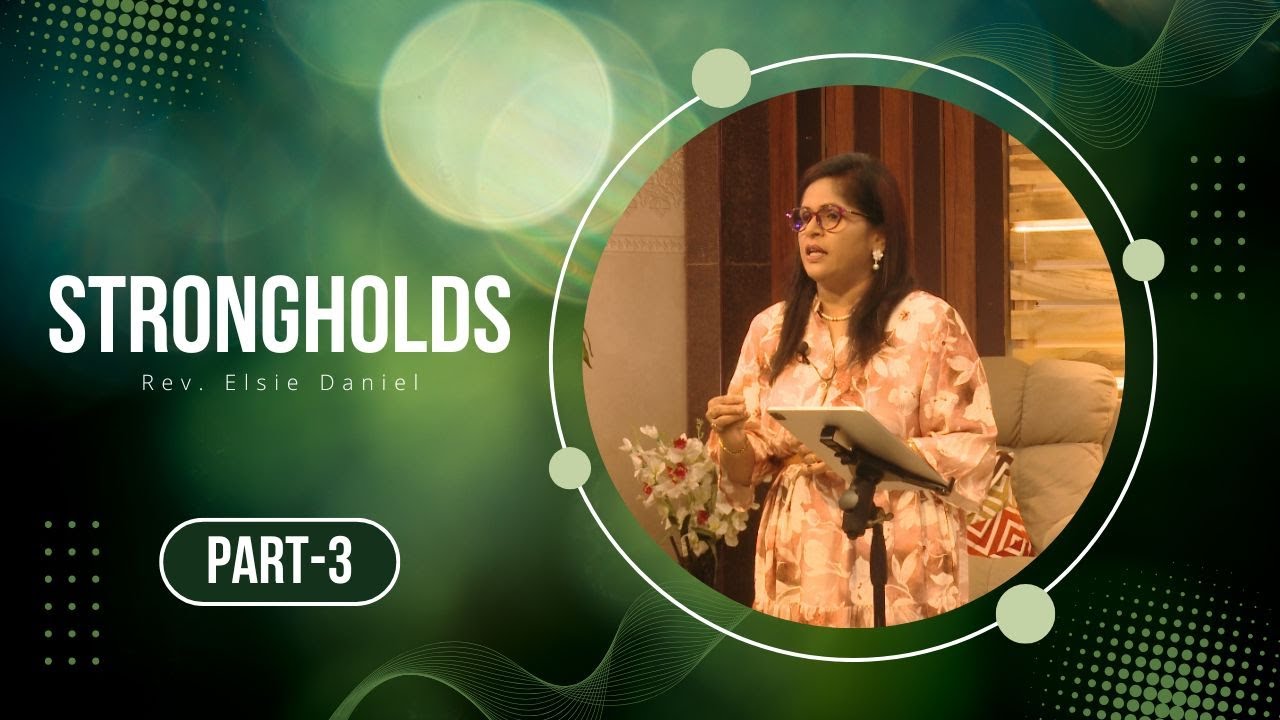 Strongholds: Part 03 | English Christian Message | Rev. Elsie Daniel Message