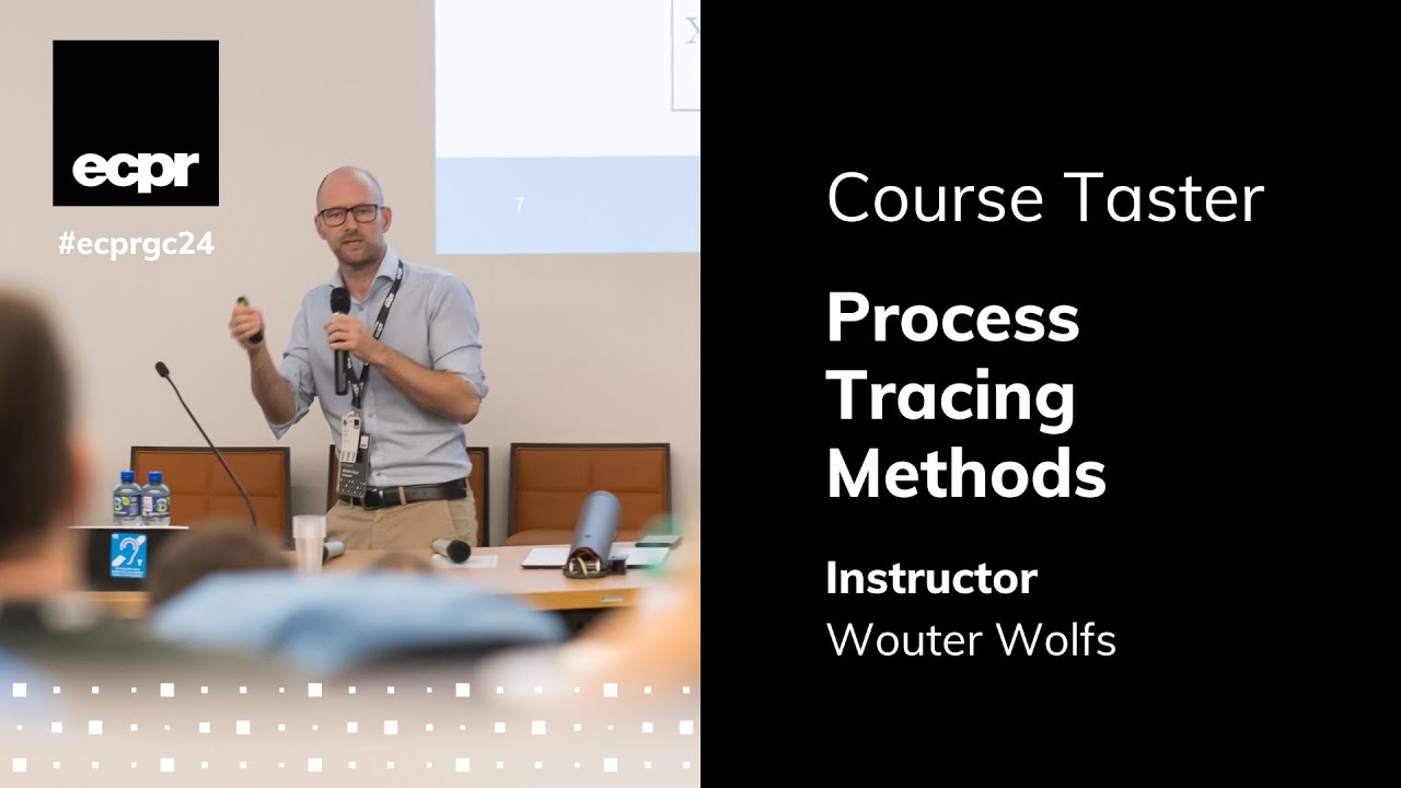 ECPR Course Taster: Process Tracing Methods