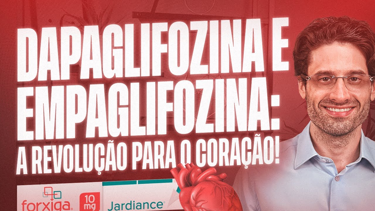 Dapaglifozina e Empaglifozina: A revolução para o coração! 💓- FORXIGA®, JARDIANCE®