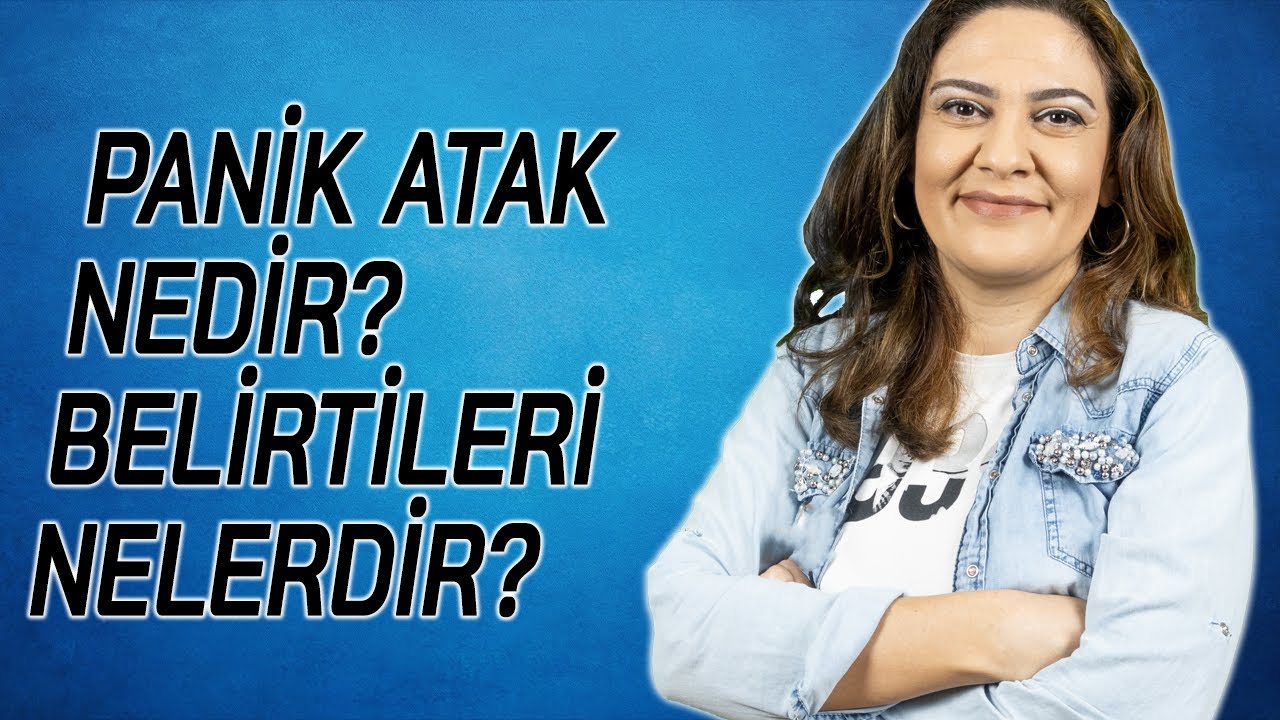 Panik Atak Nedir? - Panik Atak Belirtileri Nelerdir?