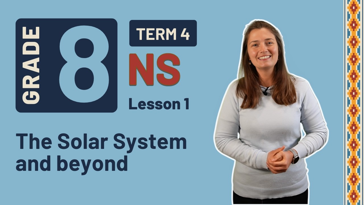 Gr8 NS: Life Science | Term 4 | Lesson 1 | The Solar System and beyond