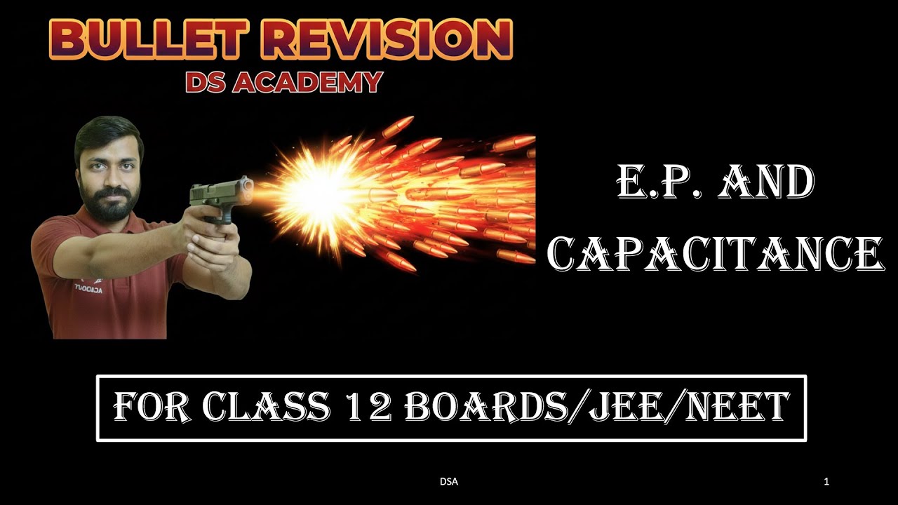 CLASS 12 PHY - Bullet Revision - EP and Capacitance