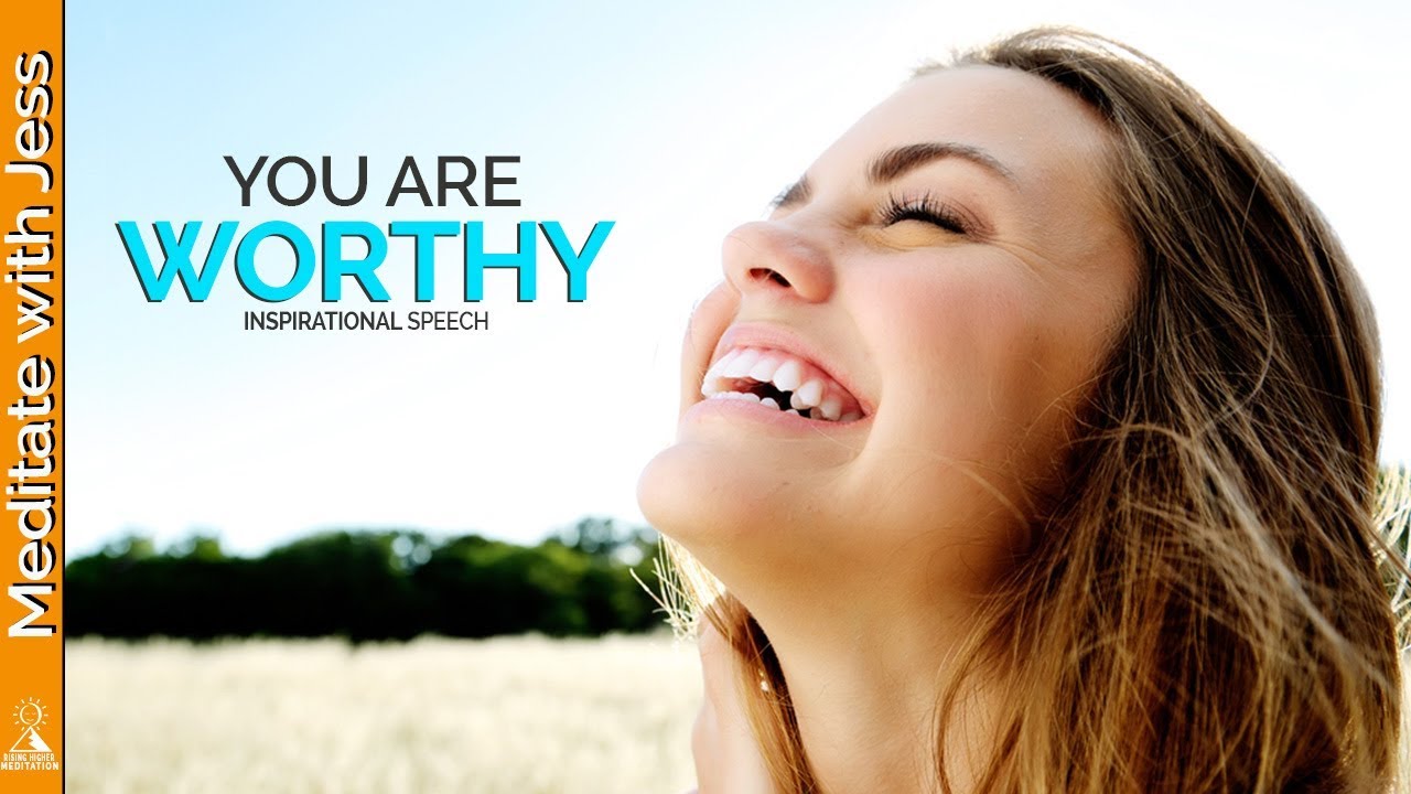Change Your Conditioning. An Inspiring Speech.  YOU ARE WORTHY! No more Limits