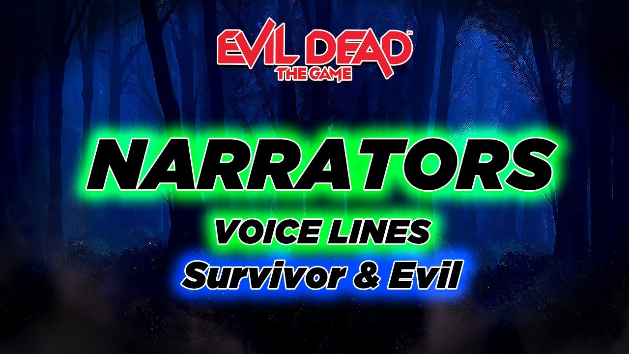 Evil Dead: The Game - Narrators Voice Lines  [Survivor & Evil]