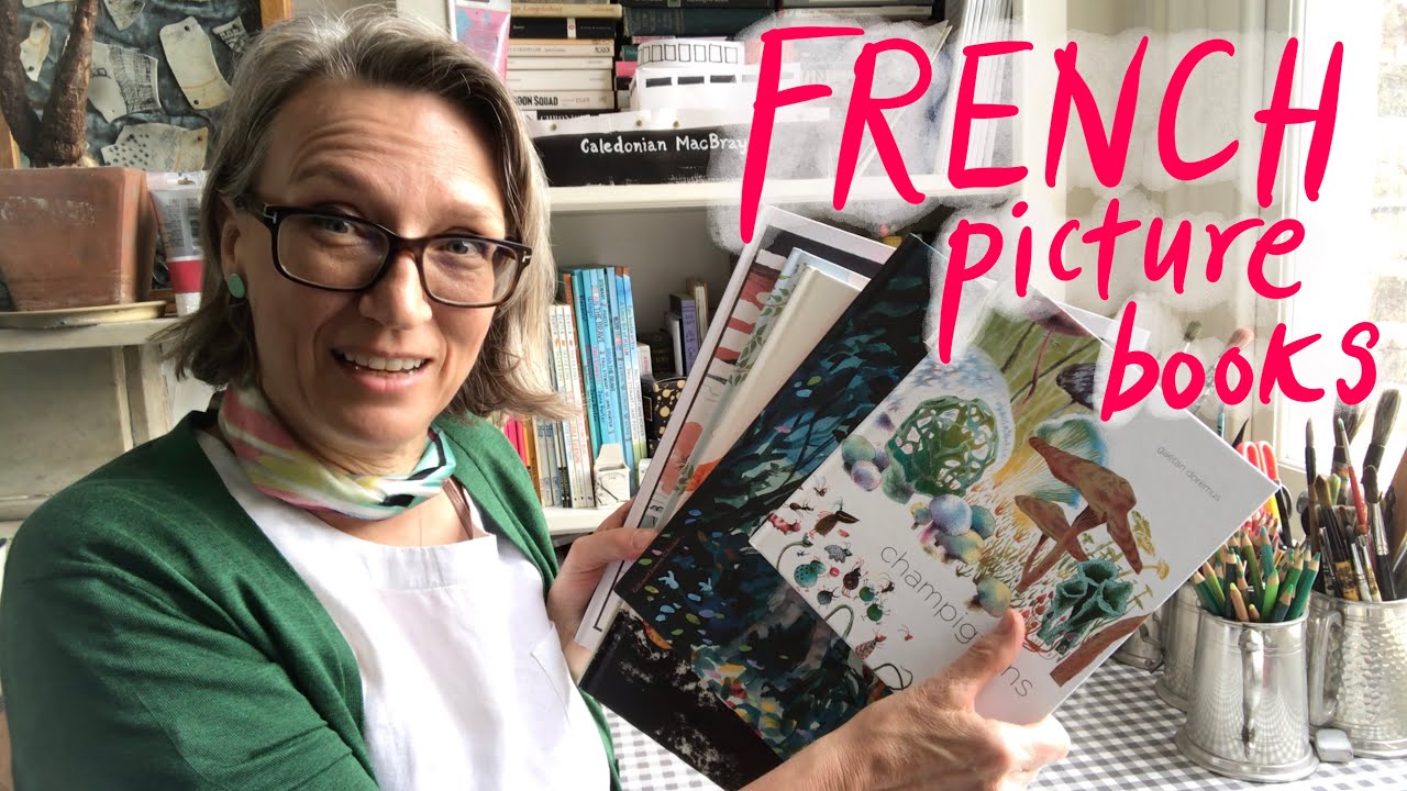 LOOKING AT PICTURE BOOKS SPECIAL: Ten amazingly inspiring French picture books