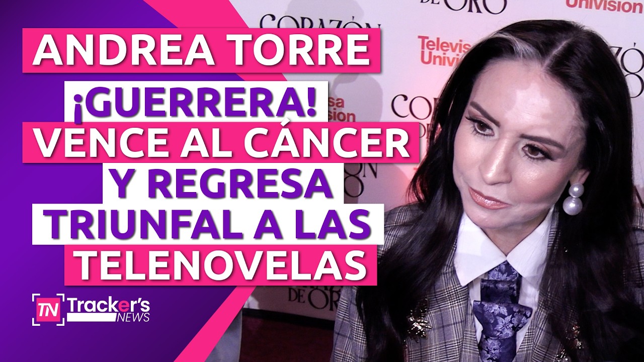 😱 ANDREA TORRE ¡GUERRERA! VENCE al CÁNCER y regresa TRIUNFAL a las 📺 TELENOVELAS #corazondeoro