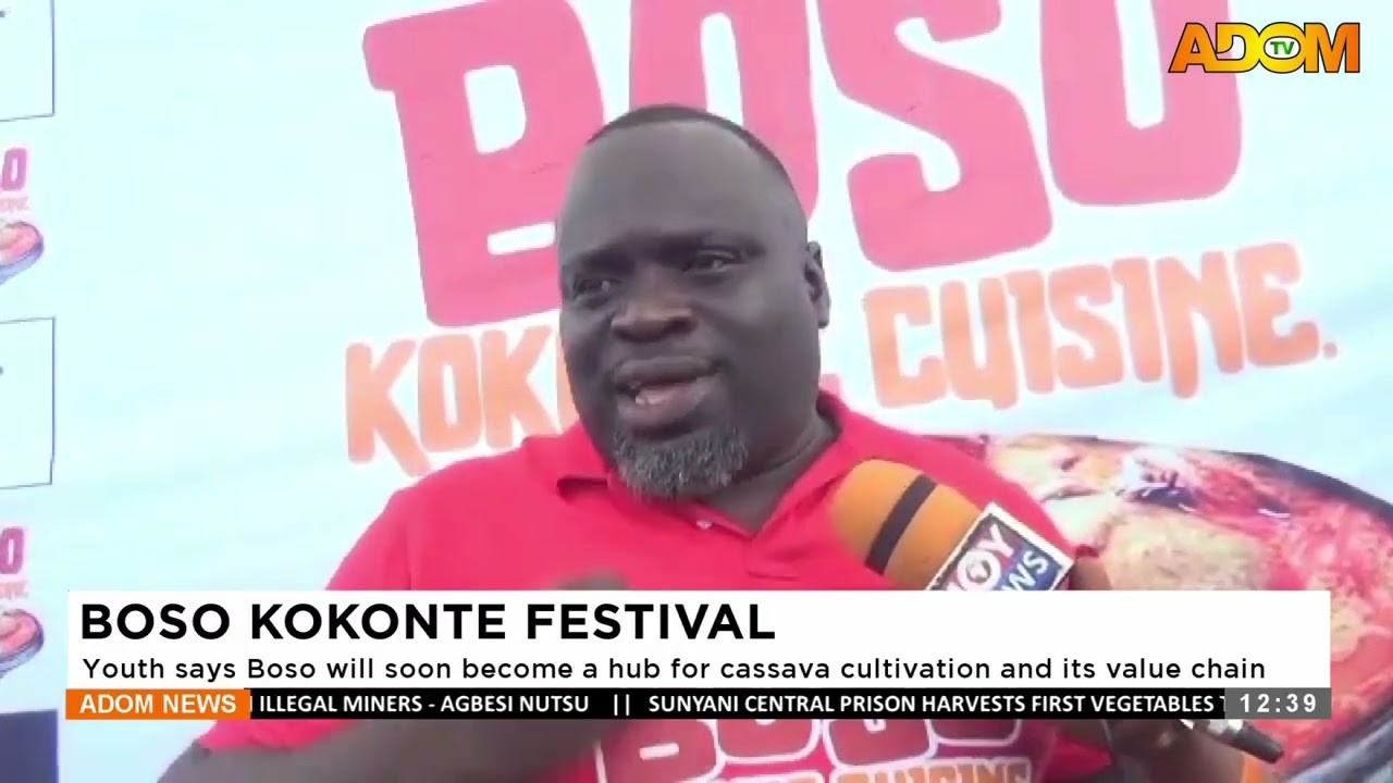 KOKONTE FESTIVAL: Youth says Boso will soon become a hub for cassava cultivation and its value chain