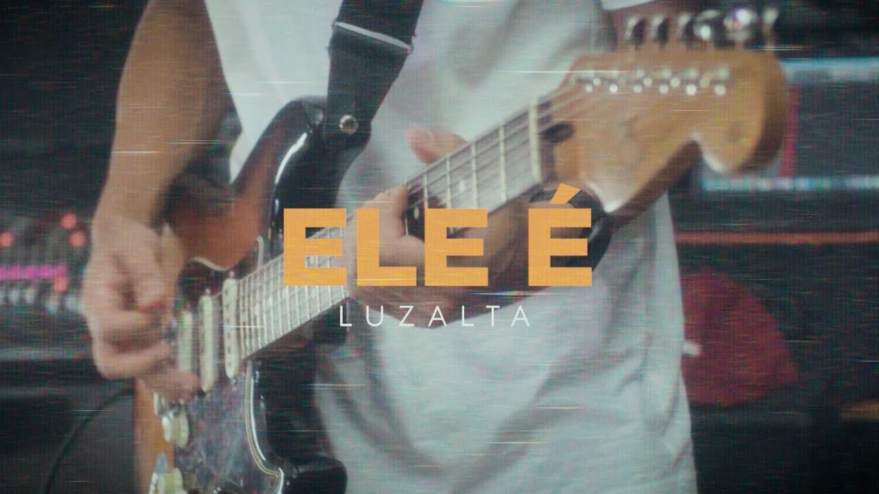 Luzalta - Ele É (Live Session)
