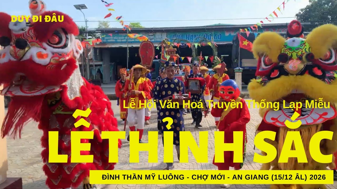LỄ THỈNH SẮC - LỄ LẠP MIỄU ĐÌNH THẦN MỸ LUÔNG | CHỢ MỚI - AN GIANG (15/12 ÂL) 2026