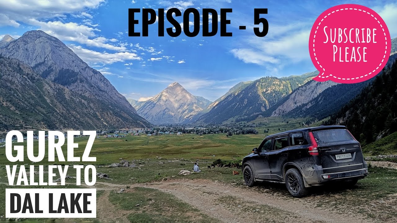 Kashmir Series-E5, Gurez Valley To Dal Lake To Hoshiarpur, Scorpion.