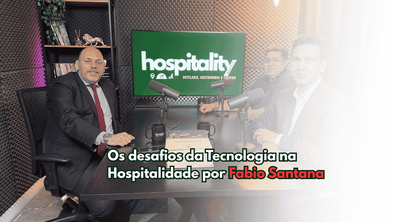 Os Desafios da Tecnologia na Hospitalidade: Inovação e Dados com Fábio Santana @HospitalityBR