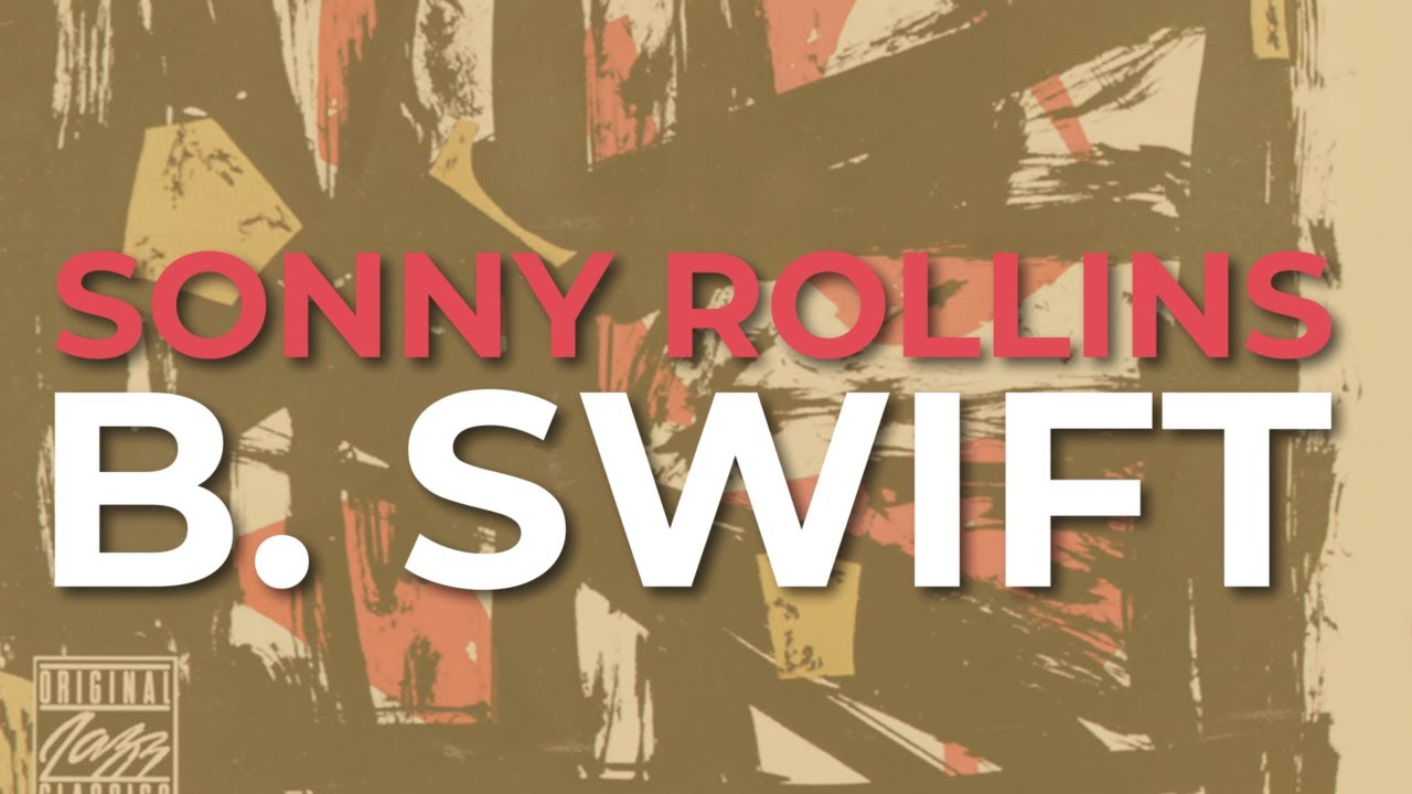 Sonny Rollins - B. Swift (Official Audio)