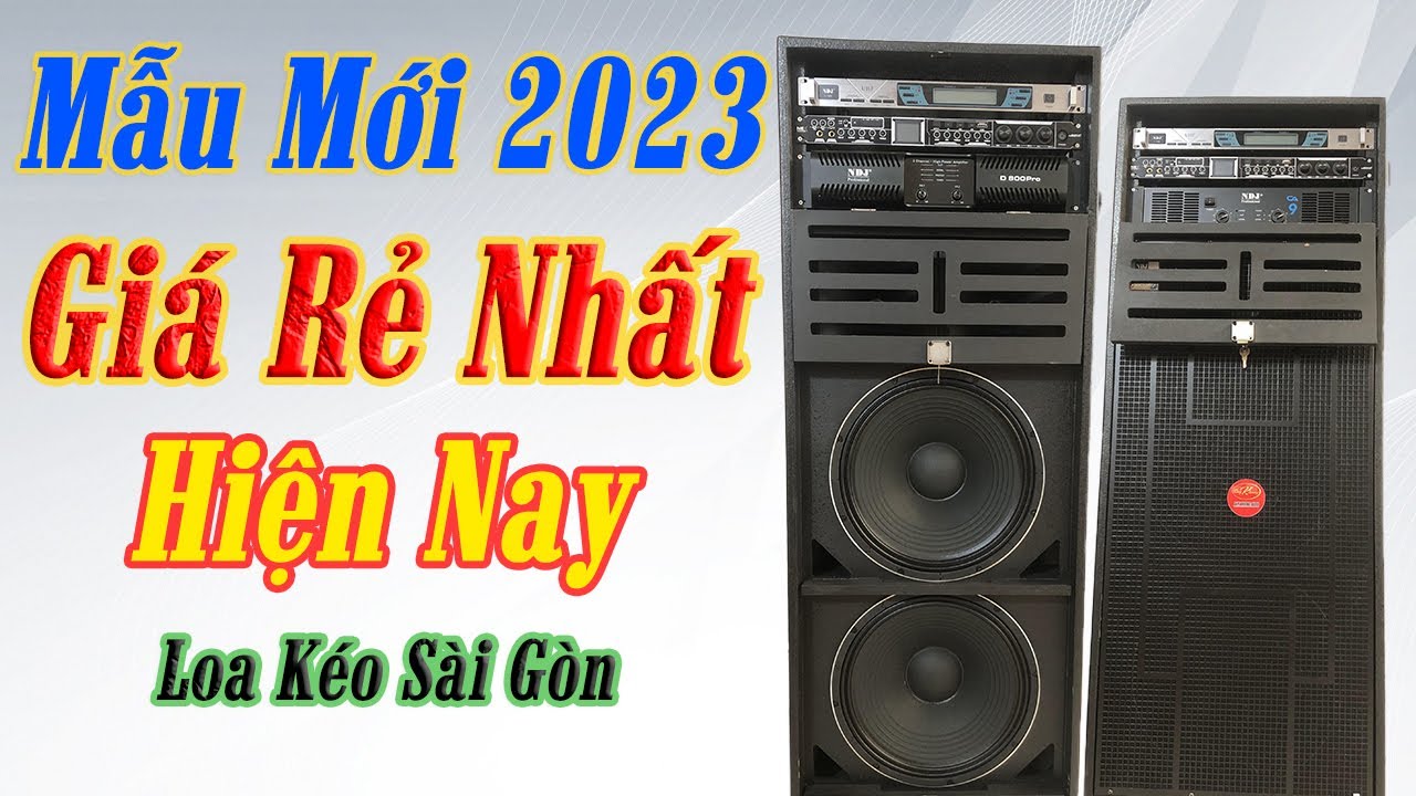 Loa Karaoke Mẫu Mới 2023 ( Giá Rẻ Nhất Hiện nay ) Tại Loa kéo Sài Gòn