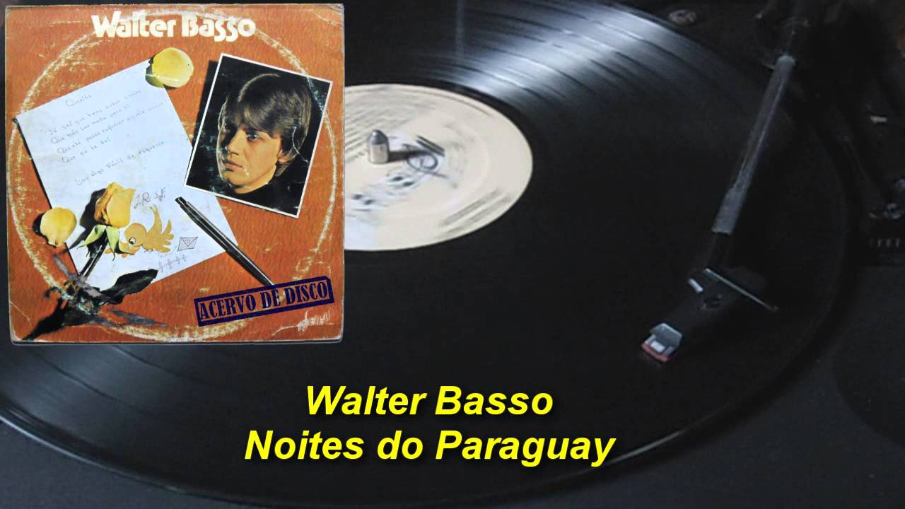 Walter Basso – Noites do Paraguay